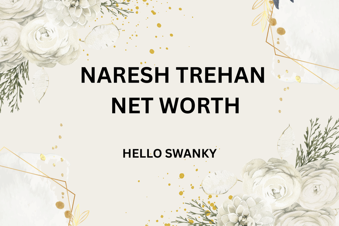 Naresh Trehan Net Worth