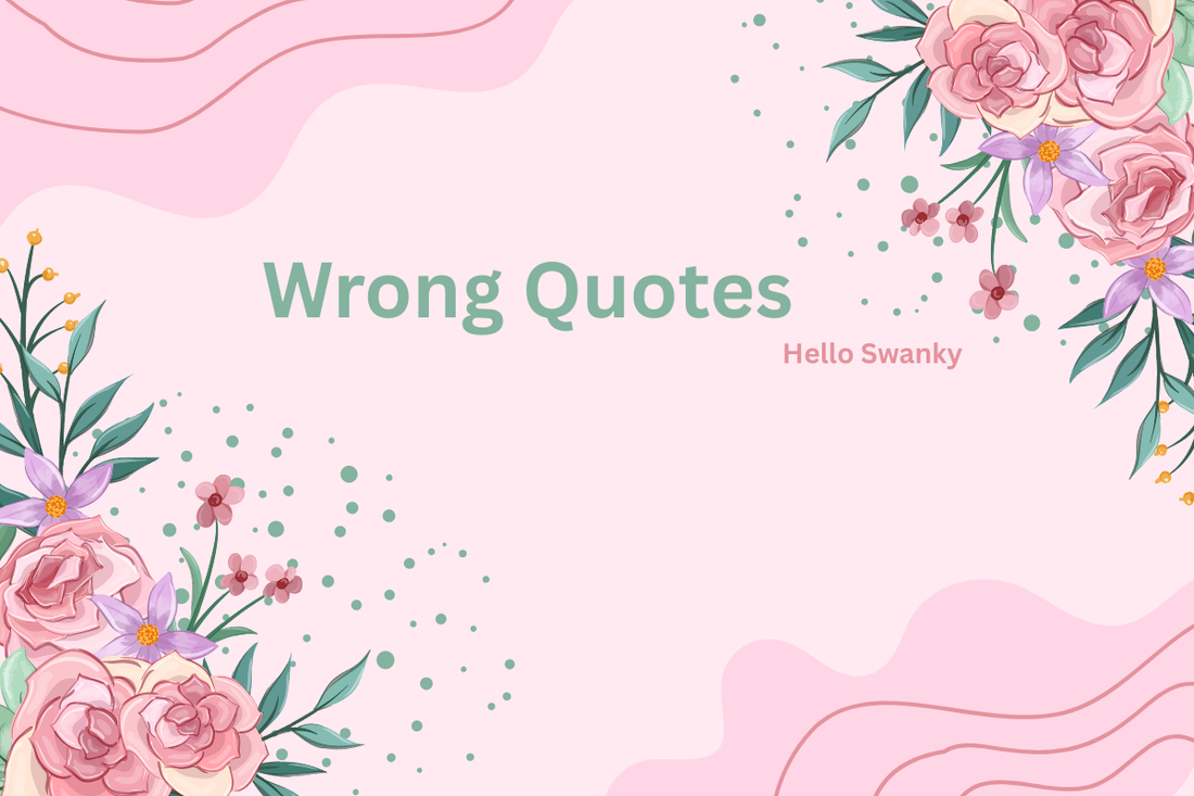 Wrong Quotes