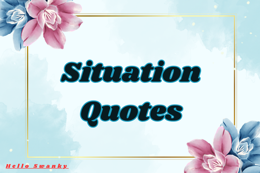 Situation Quotes