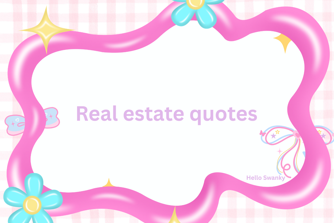 Real estate quotes