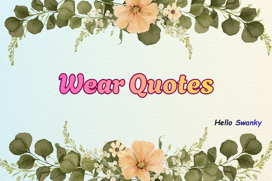 Wear Quotes