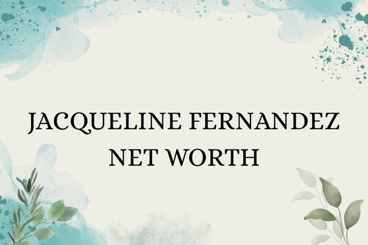 Jacqueline Fernandez Net Worth