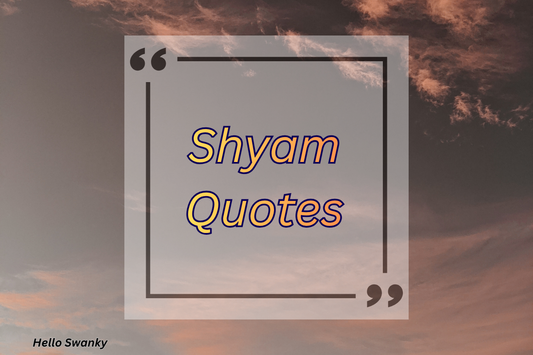 Shyam Quotes