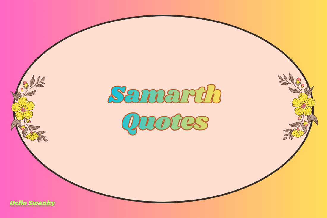 Samarth Quotes