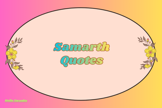 Samarth Quotes
