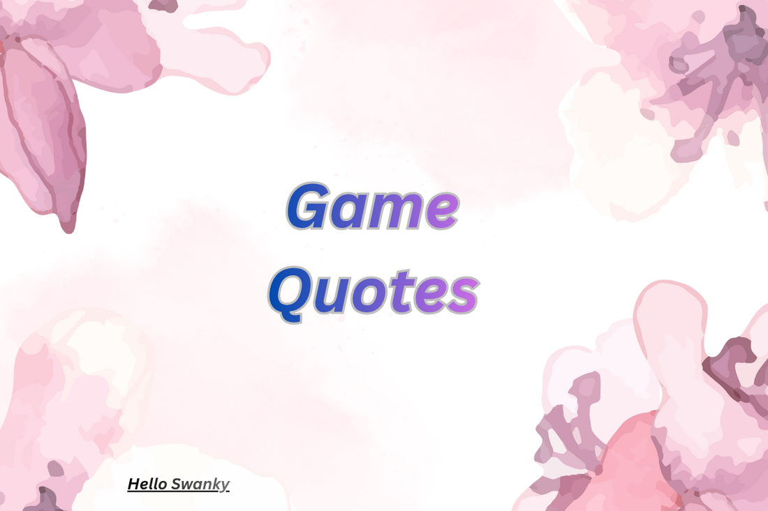 Game Quotes