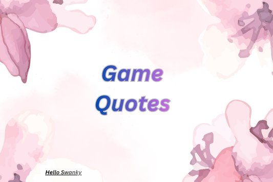 Game Quotes
