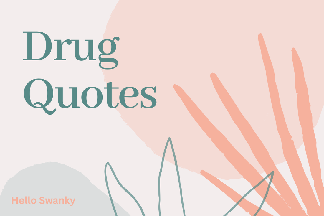 Drug Quotes