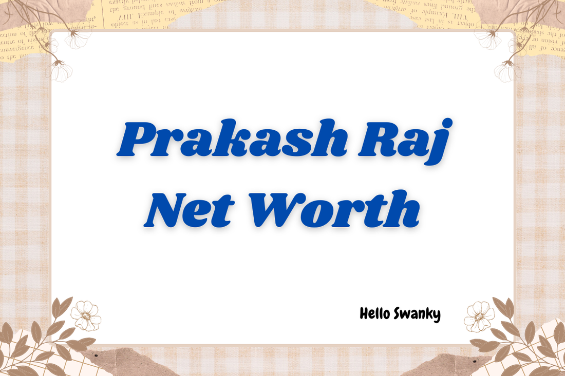 Prakash Raj Net Worth