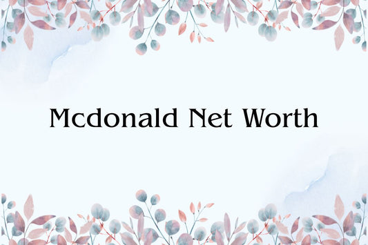 Mcdonald Net Worth