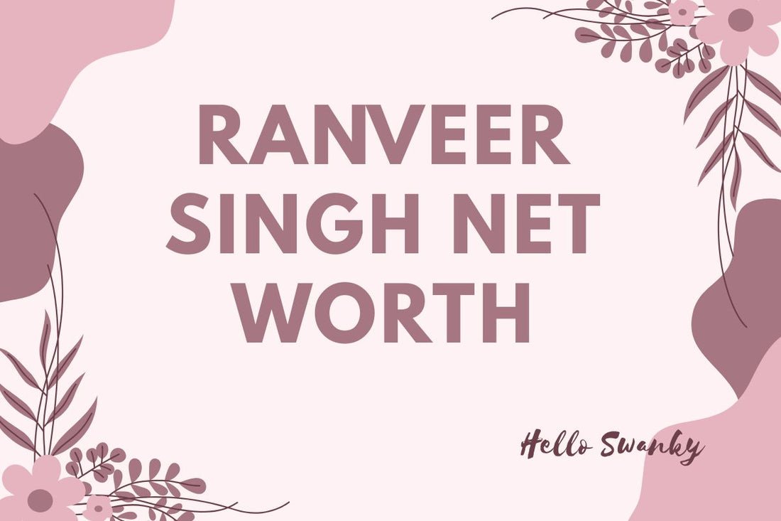 Ranveer Singh Net Worth
