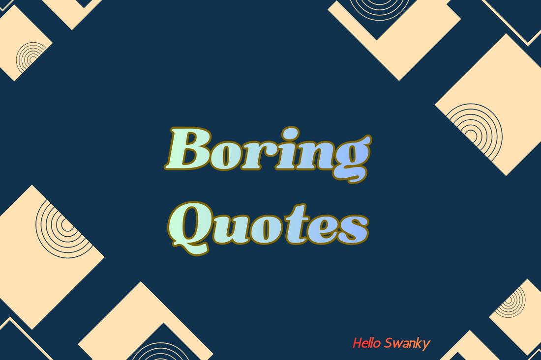 Boring Quotes