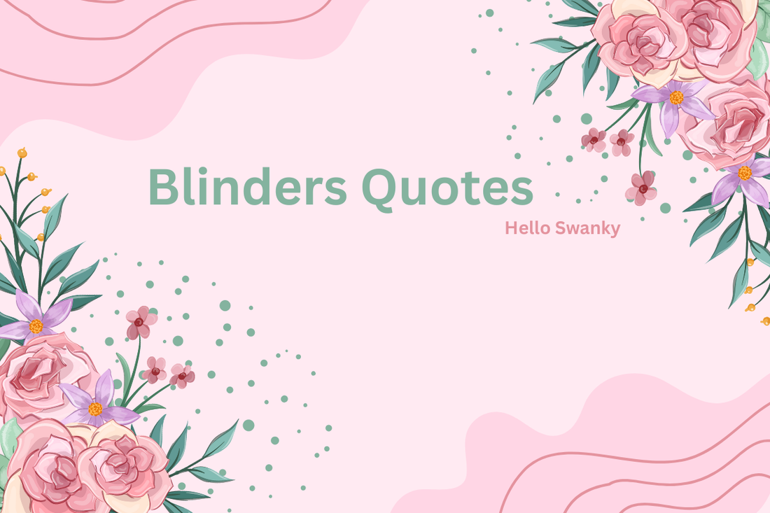 Blinders Quotes