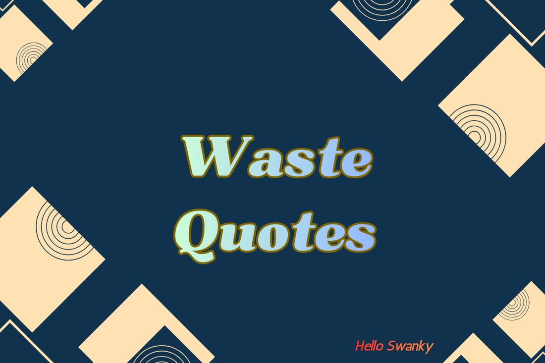 Waste Quotes
