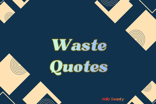 Waste Quotes