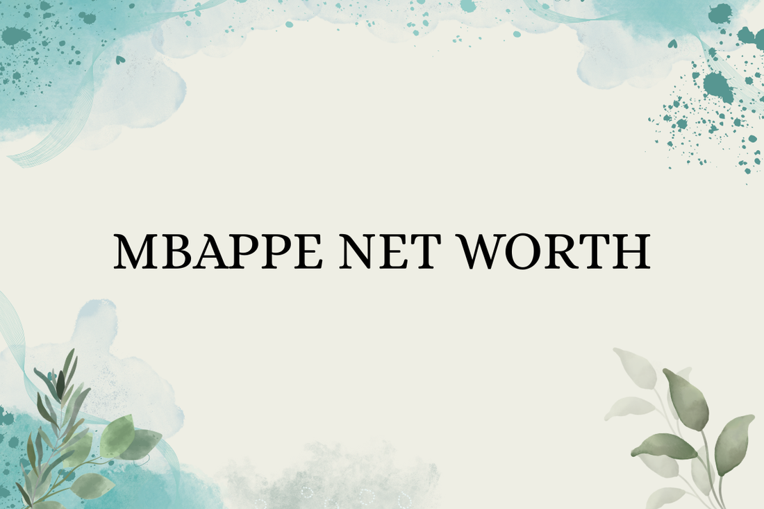 Mbappe Net Worth