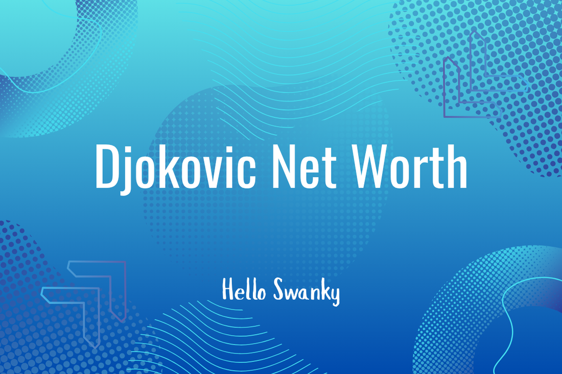 Djokovic Net Worth