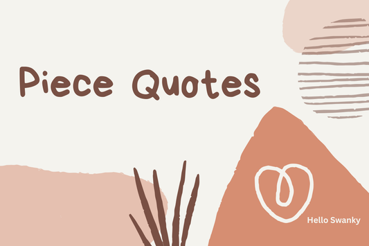 Piece Quotes