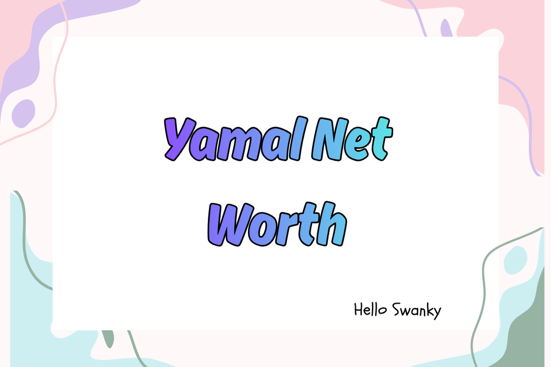 Yamal Net Worth