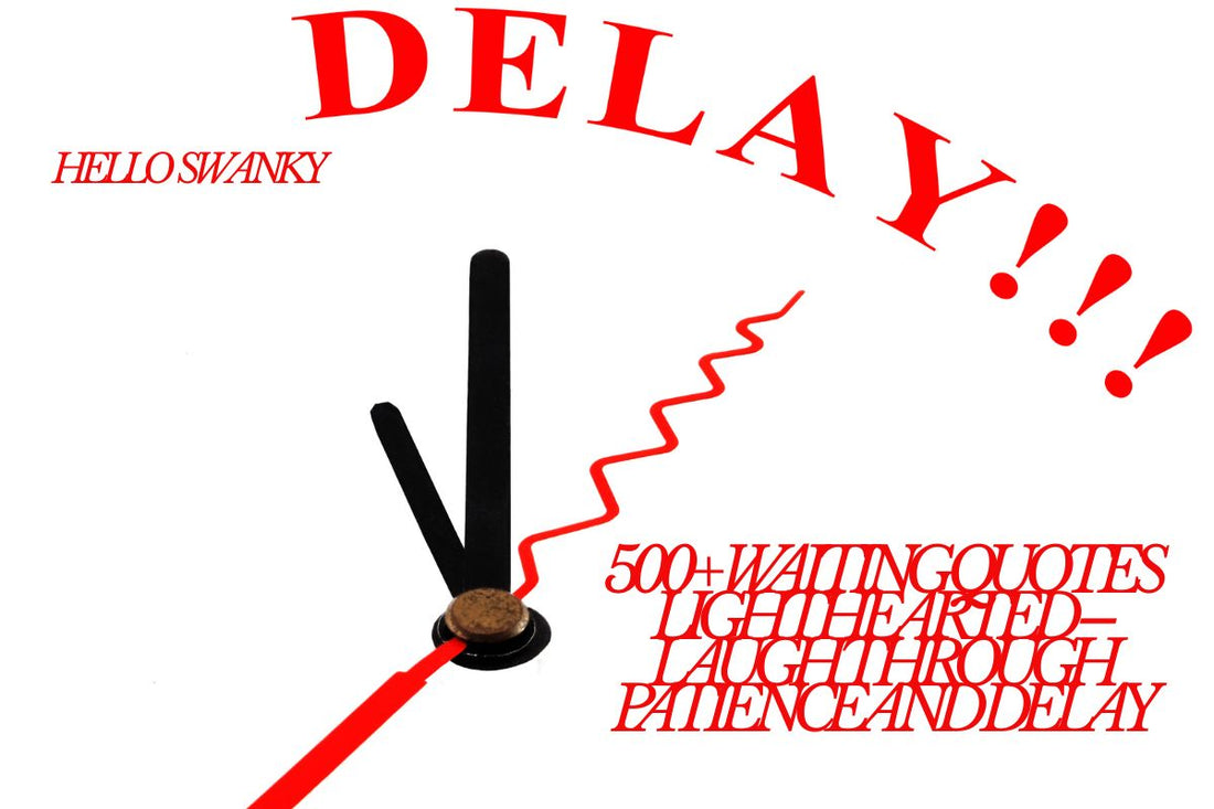 500 + Waiting Quotes Lighthearted – Laugh Through Patience and Delay