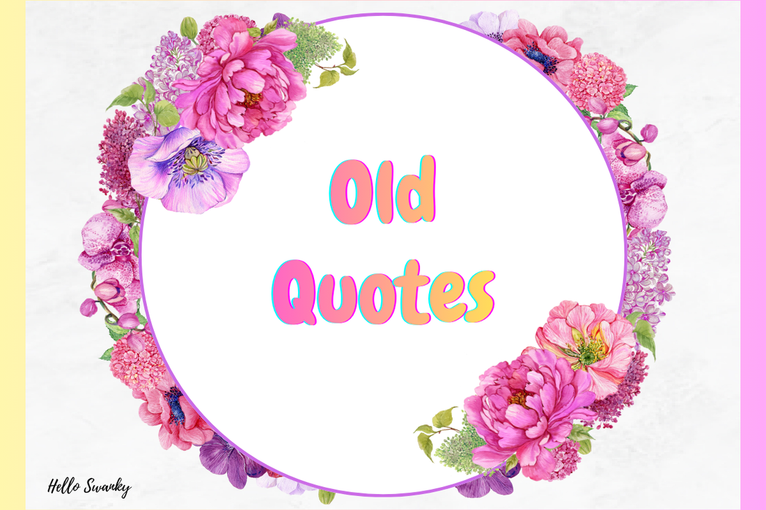 Old Quotes