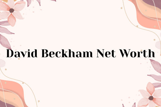 David Beckham Net Worth
