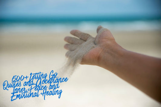 500+Letting Go Quotes and Acceptance Inner Peace and Emotional Healing