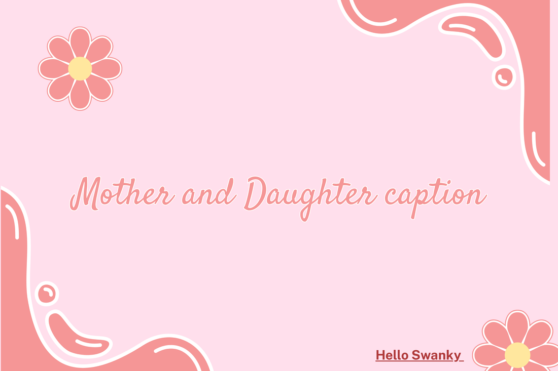 Mother and Daughter caption