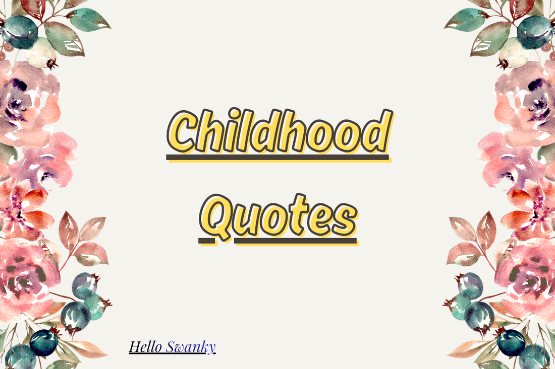 Childhood Quotes