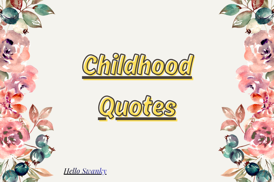 Childhood Quotes