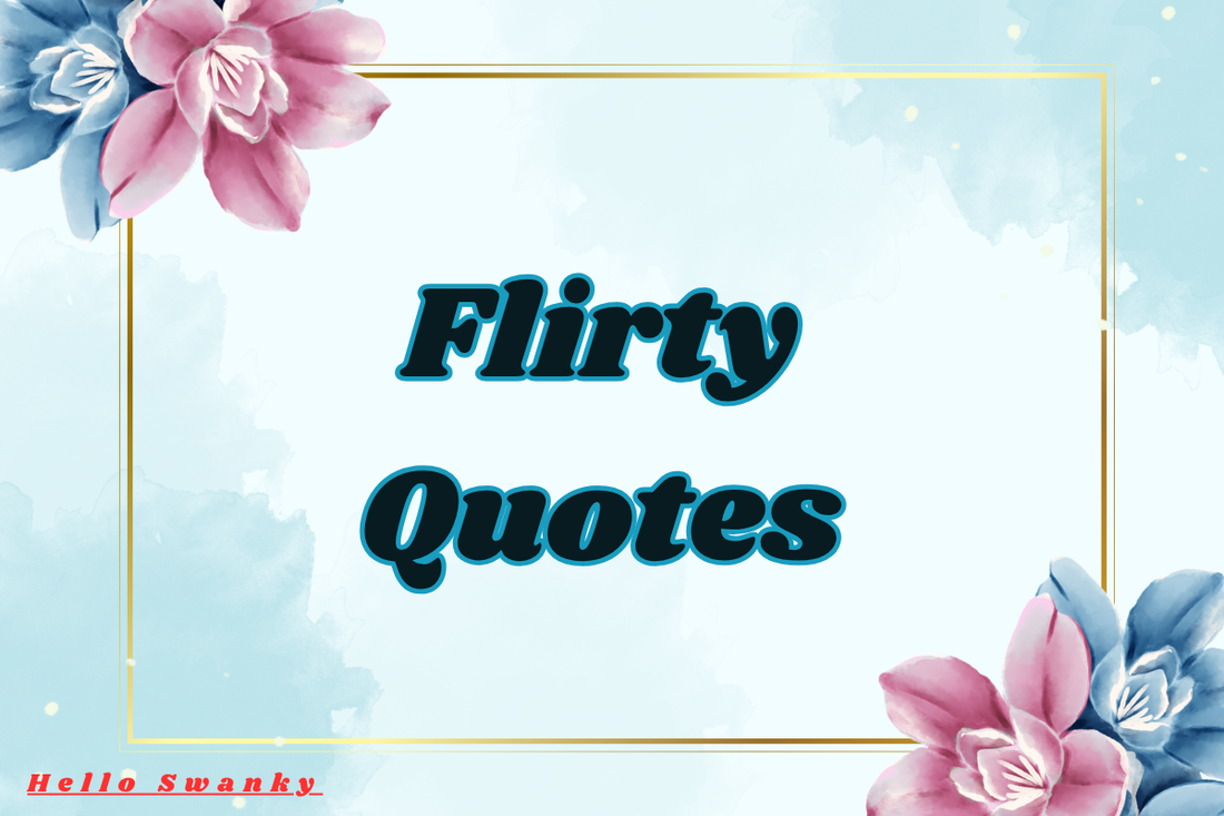 Flirty Quotes