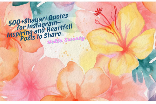 500+Shayari Quotes for Instagram–Inspiring and Heartfelt Posts to Share