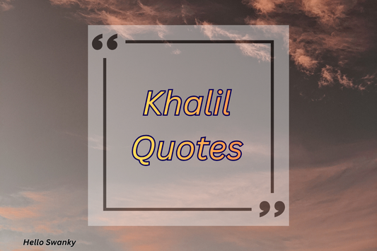 Khalil Quotes