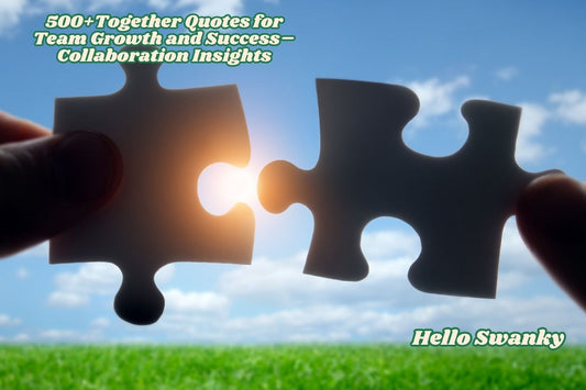 500+Together Quotes for Team Growth and Success–Collaboration Insights