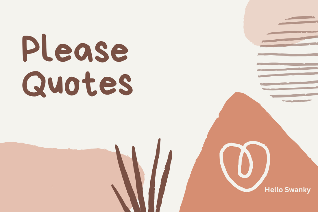 Please Quotes