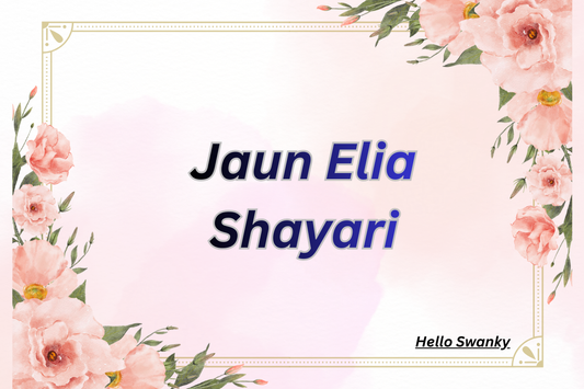 500 + Jaun Elia Shayari – Romantic, Sad, Love & Friendship Poetry