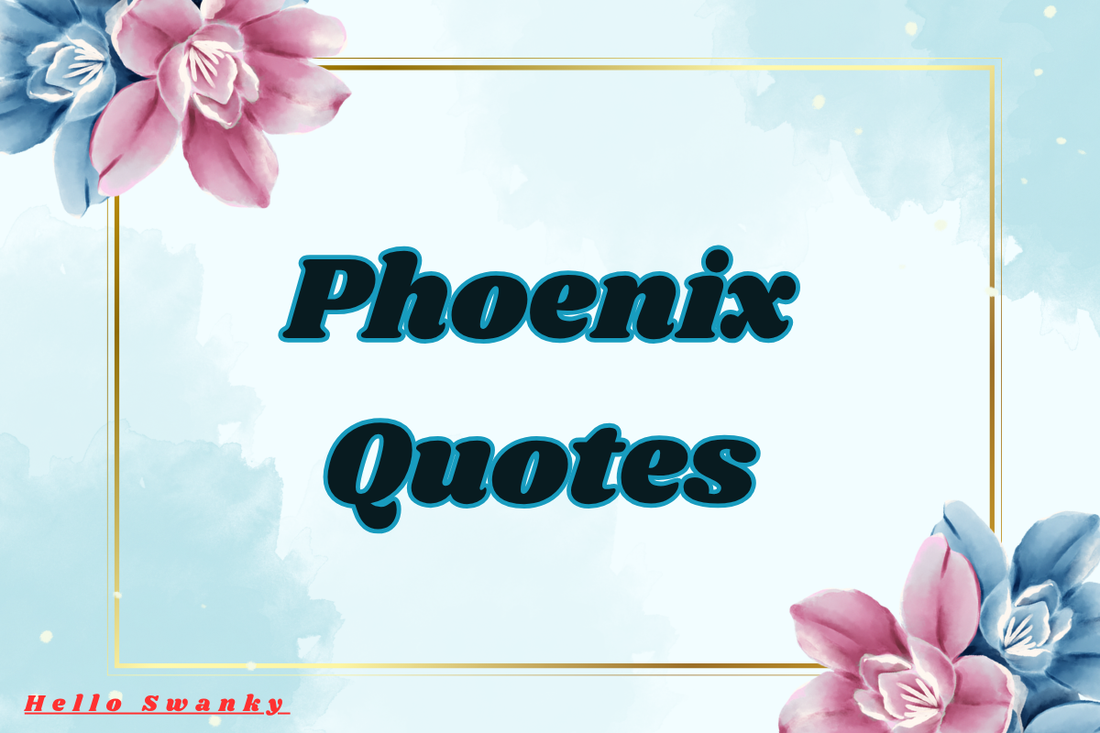Phoenix Quotes