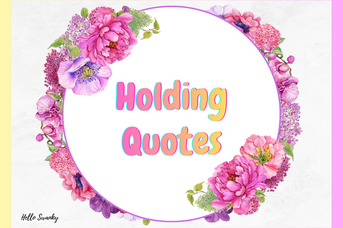 Holding Quotes