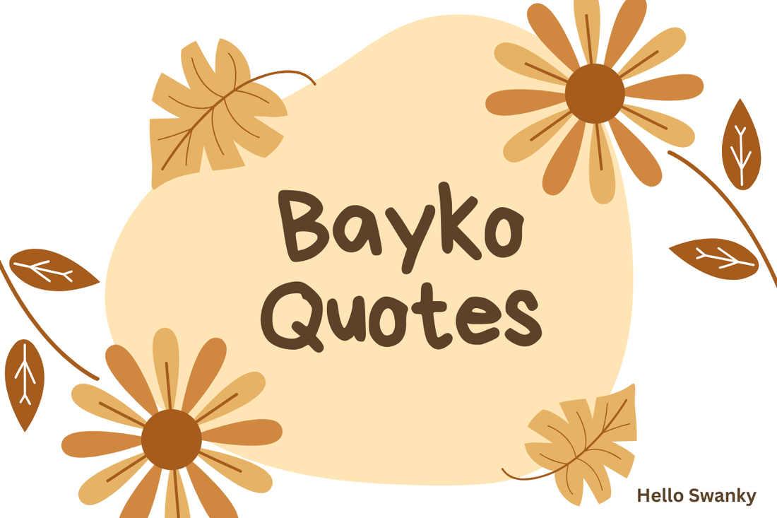 Bayko Quotes