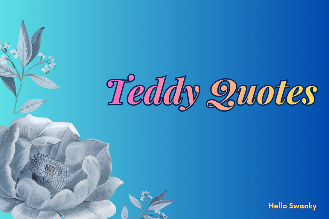 Teddy Quotes