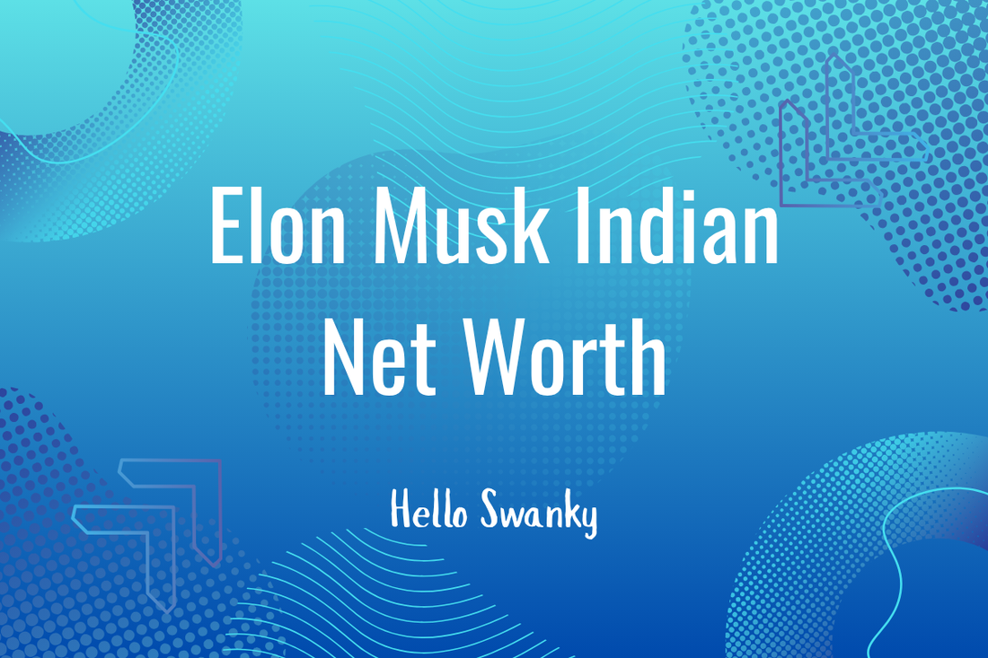 Elon Musk Indian Net Worth