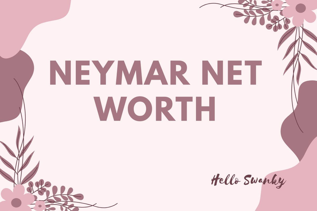 Neymar Net Worth