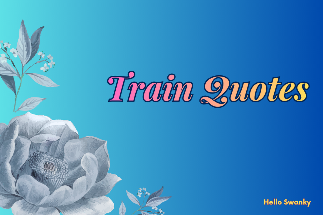 Train Quotes