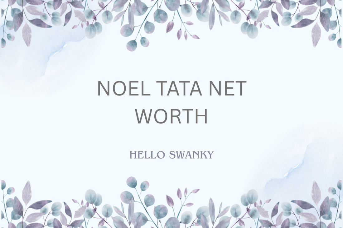 Noel Tata Net Worth
