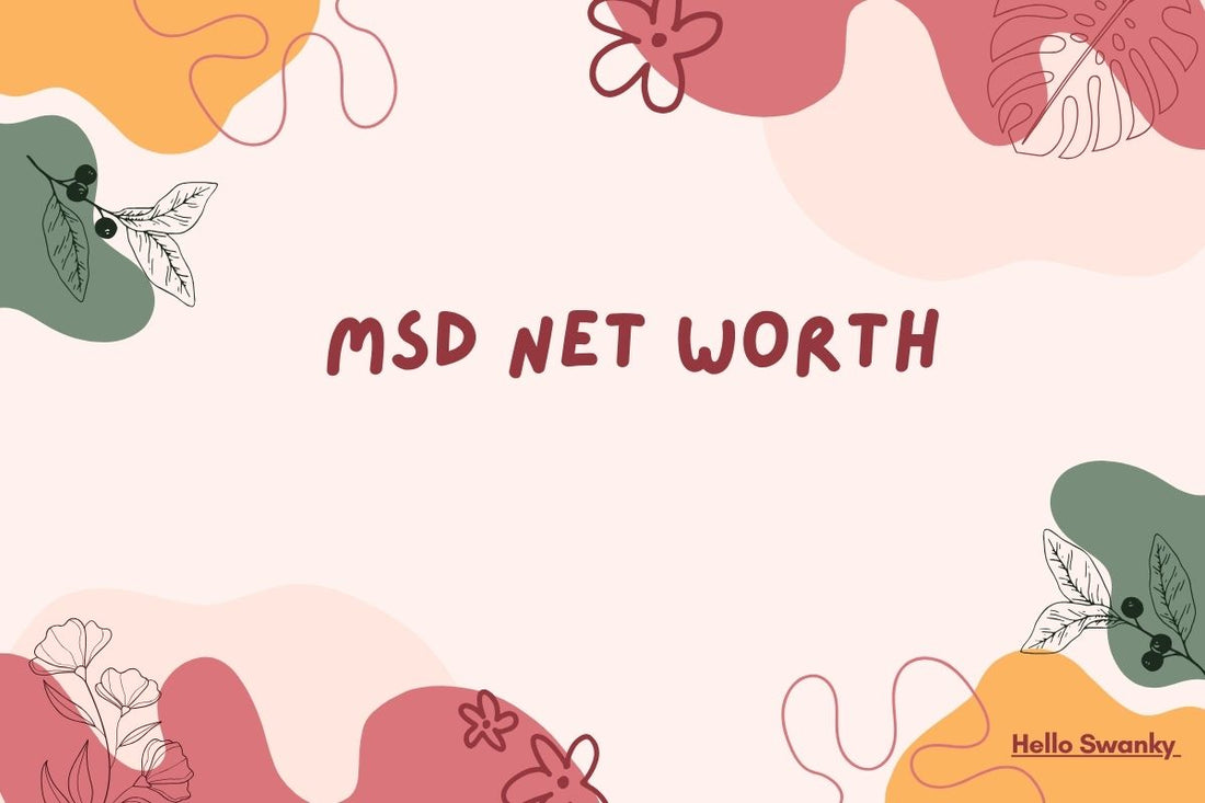 Msd Net Worth