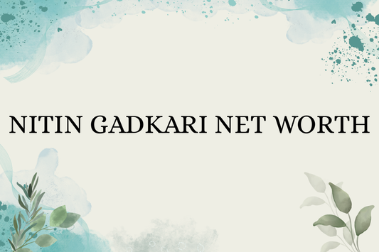 Nitin Gadkari Net Worth