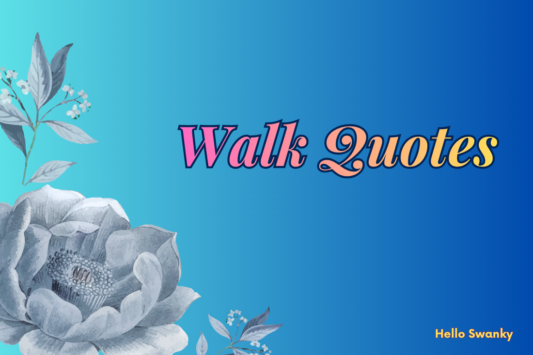 Walk Quotes