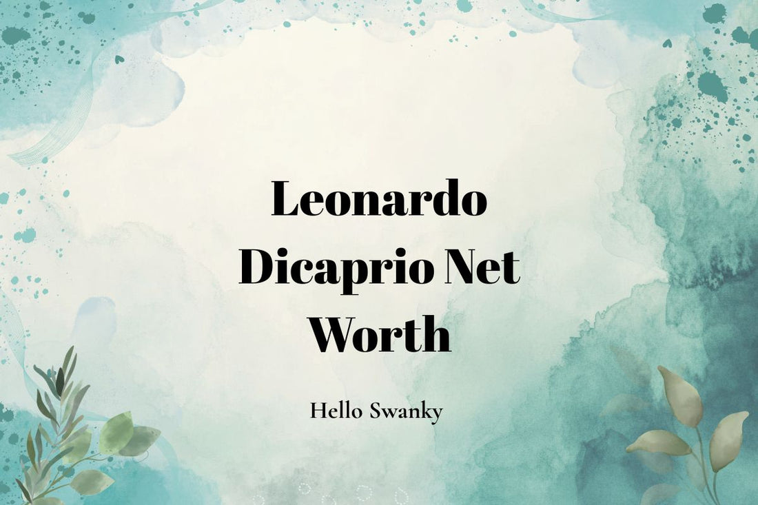 Leonardo Dicaprio Net Worth
