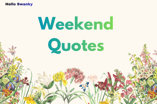 Weekend Quotes