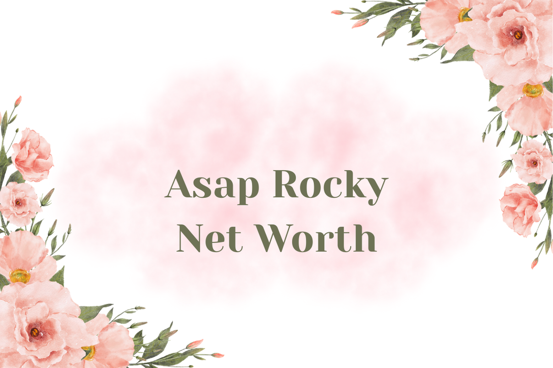 Asap Rocky Net Worth
